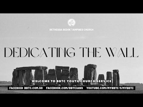 Dedicating the Wall (Nehemiah 12:27-43) - BBTC Youth Church (Apr 9, 2022)