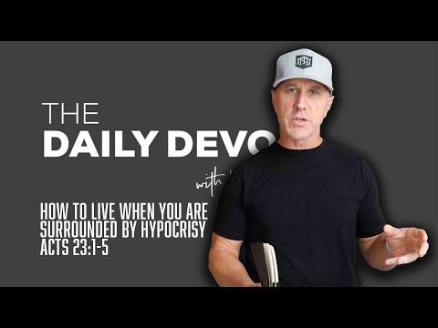 How To Live When You Are Surrounded By Hypocrisy | Devotional | Acts 23:1-5