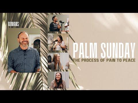 Palm Sunday: The Process of Pain to Peace | Romans 4:9-17 | Pastor Mike Hilson