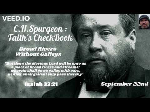 C.H. Spurgeon - FAITH'S CHECKBOOK - Broad Rivers Without Galleys - September 22nd - Isaiah 33:21