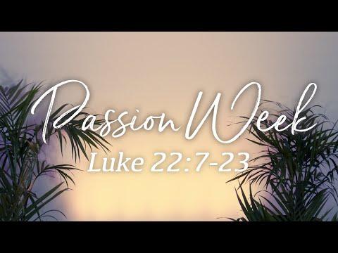 Passion Week Devotional: Day 3 - Luke 22:7-23