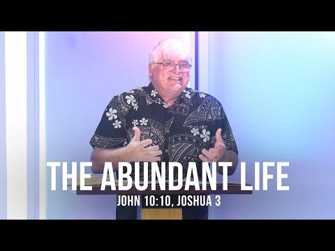 The Abundant Life (John 10:10, Joshua 3)