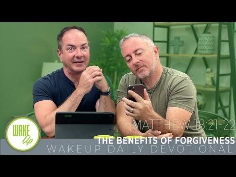 WakeUp Daily Devotional | The Benefits of Forgiveness | Matthew 18:21-22