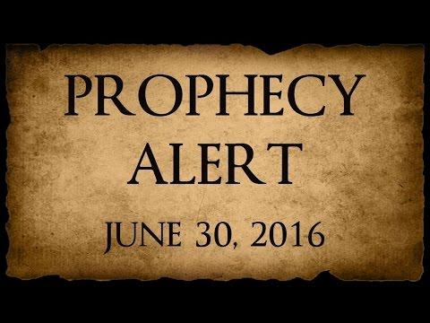 PROPHECY ALERT! June 30, 2016 - 1 Corinthians 13:11