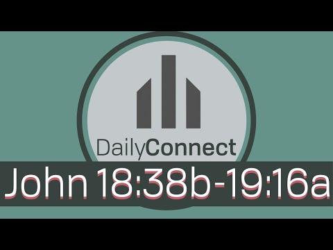 Daily Connect ll John 18:38-19:16