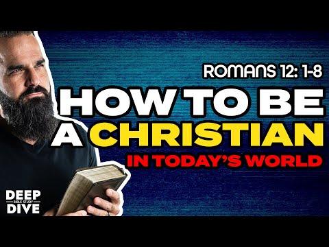 Deep Dive Bible Study | Romans 12:1-8  Explained/Meaning How to be a Christian in Today's World