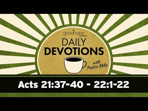 Acts 21:37-40 - 22:1-22 // Daily Devotions with Pastor Mike