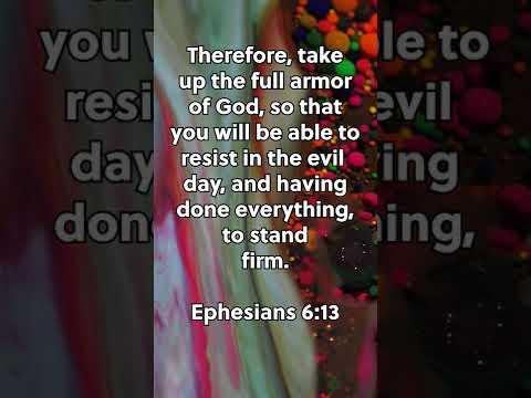 Resist The Day Of Evil! * Ephesians 6:13 * Today's Verses