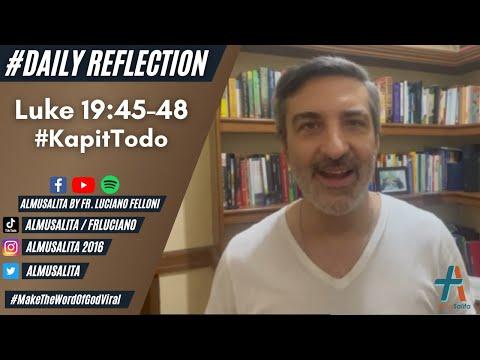Daily Reflection | Luke 19:45-48 | #KapitTodo | November 19, 2021
