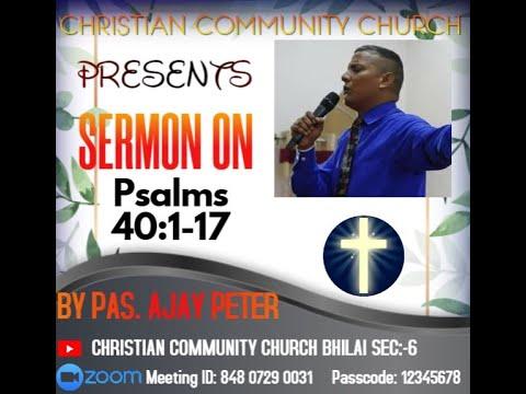 SERMON ON Psalms 40 : 1 - 17 BY PAS. AJAY PETER
