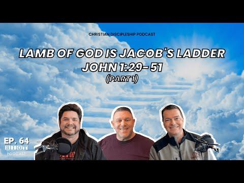 Lamb Of God Is Jacob's Ladder John 1:29-51 (Part 1) | RIOT Podcast Ep 64 | Christian Podcast