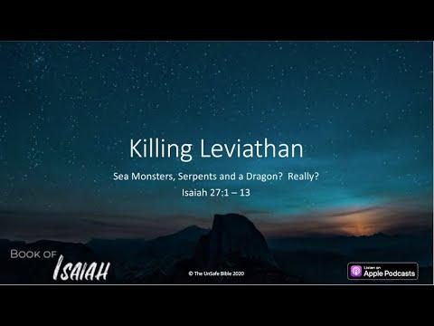 Isaiah 27:1 - 13 Killing Leviathan