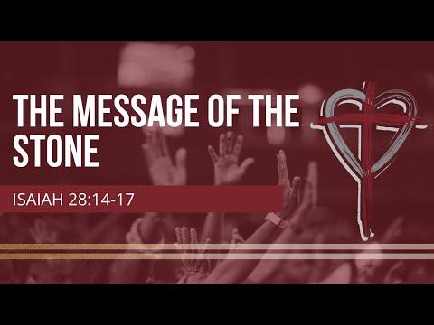 "The Message of the Stone" Isaiah 28:14-17