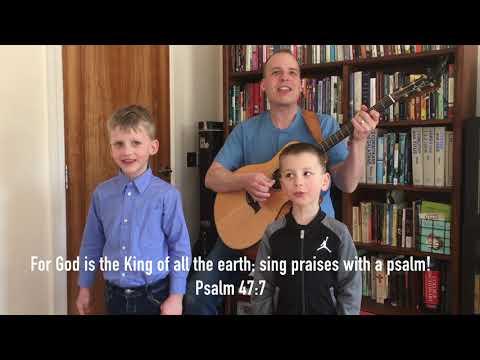 Scripture Songs - Psalm 47:7