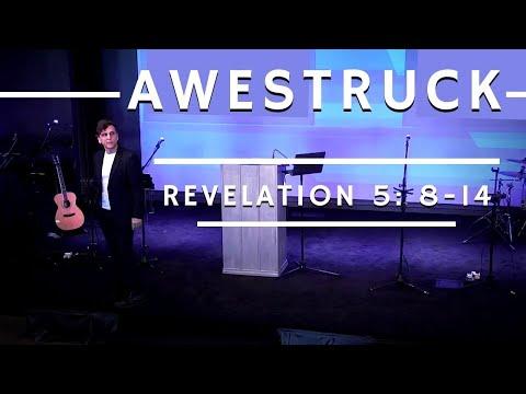 "Awestruck" | Revelation 5:8-14 | Bible Prophecy | Heaven | Sunday Service | 8-26-2020