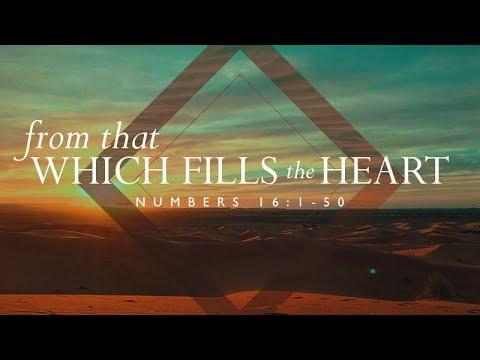 Numbers 16:1-15 | From That Which Fills the Heart | Rich Jones