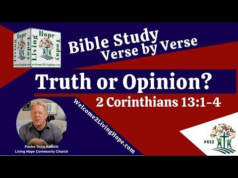 Truth or Opinion?  - 2 Corinthians 13:1-4 -  Living Hope Today