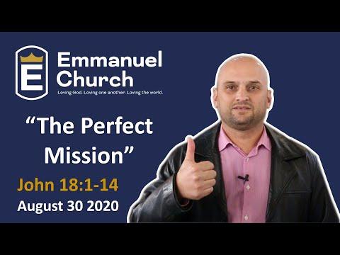 "The Perfect Mission" – John 18:1-14 || 30 August 2020
