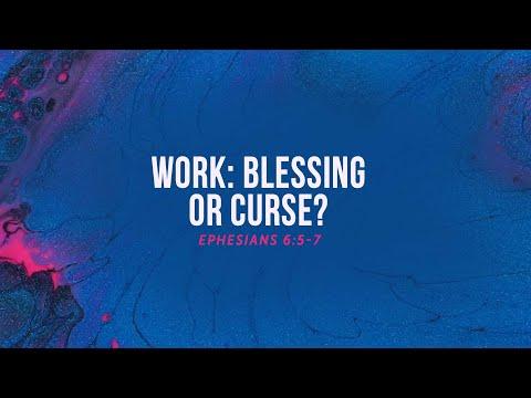 Work: Blessing Or Curse? - Ephesians 6:5-7 | Dr. Larry Bennett, Associate Pastor
