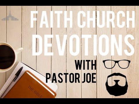 Faith Devotions - Pastor Joe - Matthew 6:25-33
