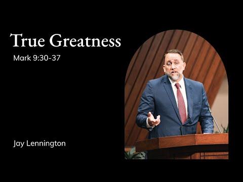 Jay Lennington | TMS Chapel | True Greatness - Mark 9:30-37