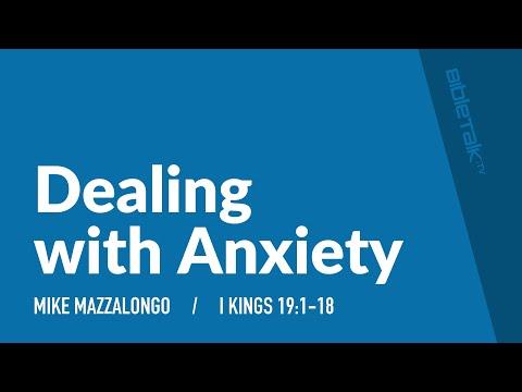 Dealing with Anxiety (I Kings 19:1-18) | Mike Mazzalongo | BibleTalk.tv