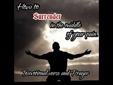 #Mark 14:36#                                     How To Surrender To God's Will When You're In Pain.