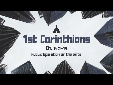1 Corinthians 14:1-19 | Public Operation of the Gifts - (LIVE!)