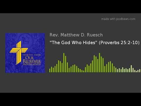 "The God Who Hides" (Proverbs 25:2-10)