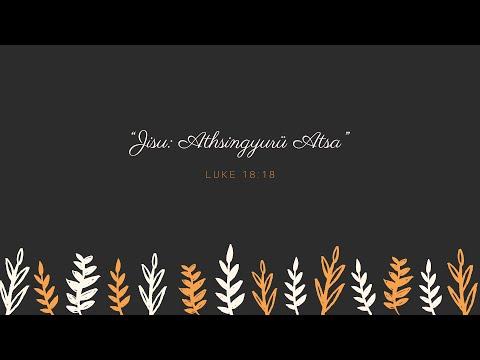 “Jisu: Athsingyurü Atsa”Luke 18:18