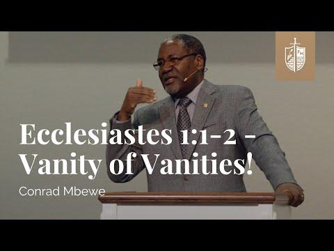 Ecclesiastes 1:1-2 -  Vanity of Vanities! | Conrad Mbewe
