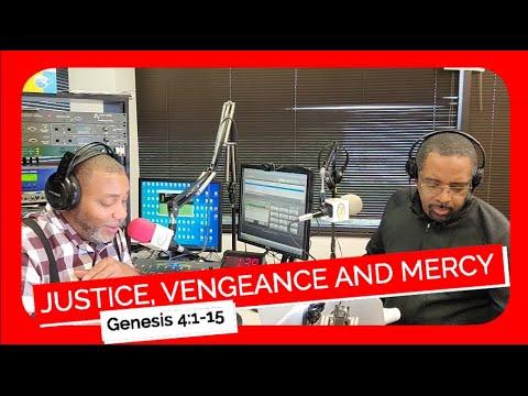 Justice Vengeance and Mercy Genesis 4:1-15 Sunday School Lesson January 2, 2022 Ronald Jasmin