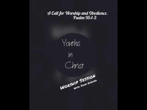 Worship Session - 1  // Psalm 95:1-3 // Youths in Christ // John Gurung