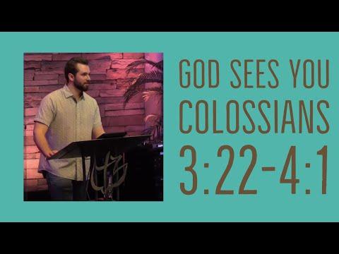 God Sees You - Colossians 3:22 - 4:1 | 11am Service