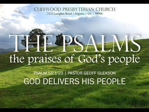 Psalm 55:1-23  "God Delivers His People"