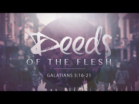Deeds of the Flesh (Galatians 5:16-21)