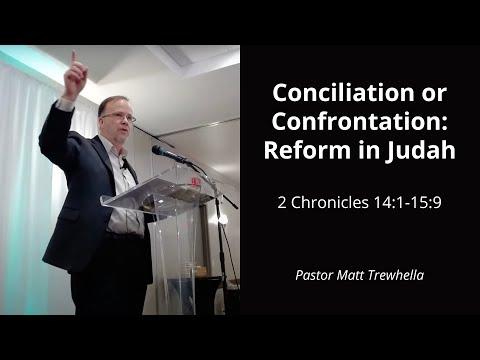 Conciliation or Confrontation: Reform in Judah - 2 Chronicles 14:1-15:9
