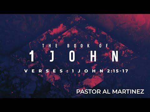 Wednesday Night with Pastor Al Martinez - 1 John 2:15-17