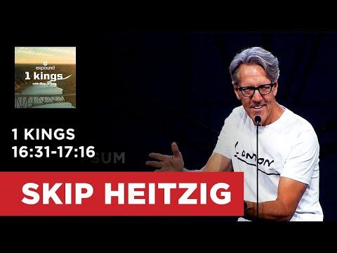1 Kings 16:31-17:16 - Skip Heitzig