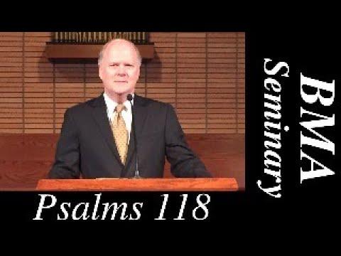 Dr. Attebery: Psalm 118: 9/11/18