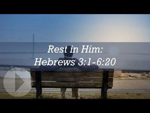 Rest in Him (Hebrews 3:1-6:20) - Peter Mead