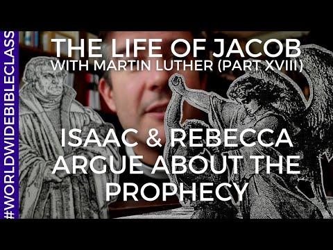 Isaac & Rebecca argue about the prophecy (Martin Luther on Genesis 26-27:4)