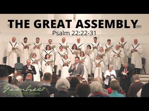 THE GREAT ASSEMBLY - Psalm 22:22-31