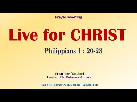 Live for Christ (Philippians 1:20-23) - Preaching (Tagalog / Filipino)