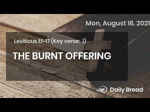 THE BURNT OFFERING / UBF Daily Bread, Leviticus 1:1~17, August 16,2021