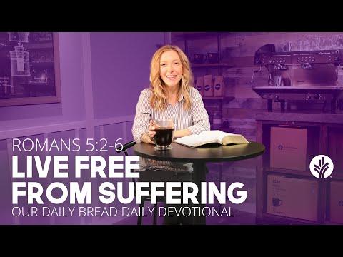 Live Free from Suffering | Romans 5:2–6 | Our Daily Bread Video Devotional