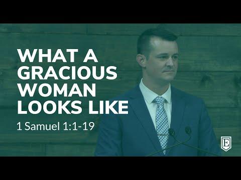 WHAT A GRACIOUS WOMAN LOOKS LIKE: 1 Samuel 1:1-19