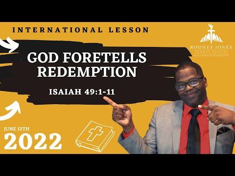 God Foretells Redemption, Isaiah 49:1-11, June 12, 2022, Sunday school lesson, Int.