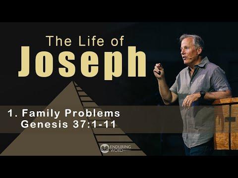 Life of Joseph: Family Problems - Genesis 37:1-11