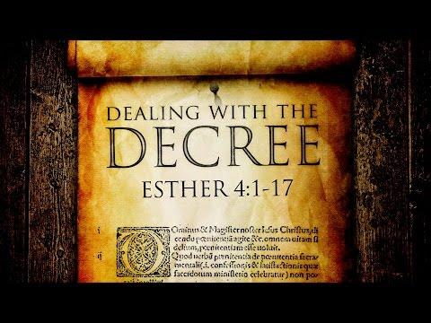 Dealing With The Decree (Esther 4:1-17)